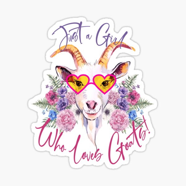 Just a Girl Who Loves Goats Sticker