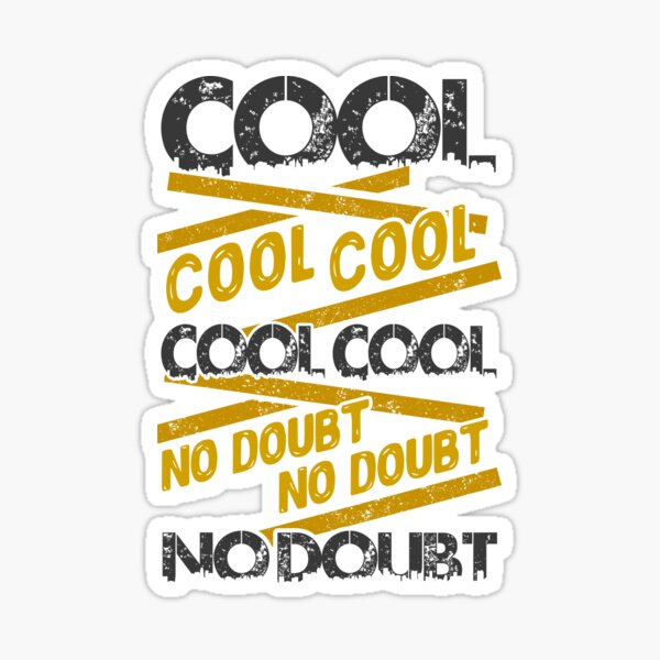 Vista previa del artículo con la obra «Cool Cool No Doubt No Doubt», diseñado y vendido por KsuAnn.