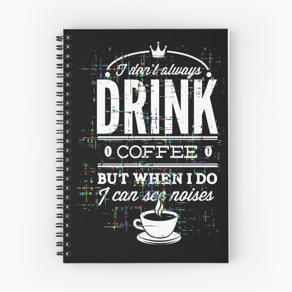 Item preview, I Don't Always Drink Coffee, But When I Do, I See Noises, Funny, Graphic, Typography, White print designed and sold by Jeditwins.