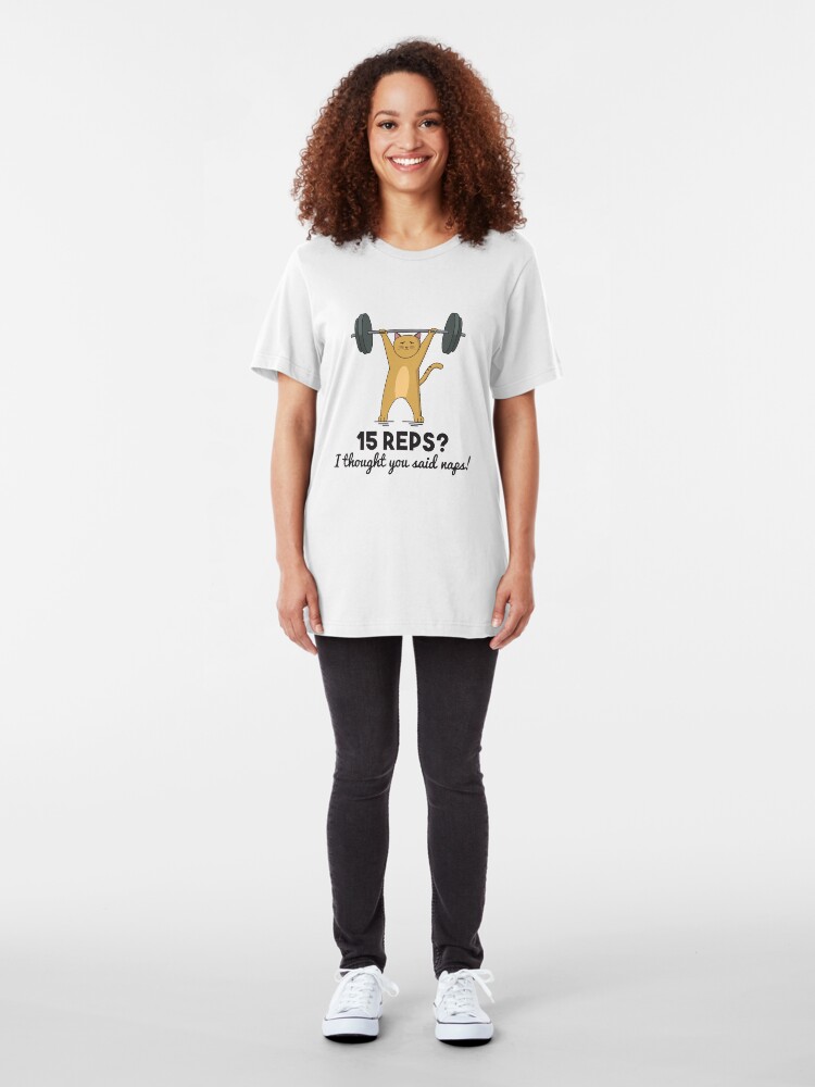Alternative Ansicht von Weightlifting - 15 Reps I Thought You said Naps Slim Fit T-Shirt