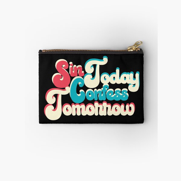 Item preview, SIN TODAY CONFESS TOMORROW designed and sold by Dwarf-Monkey.