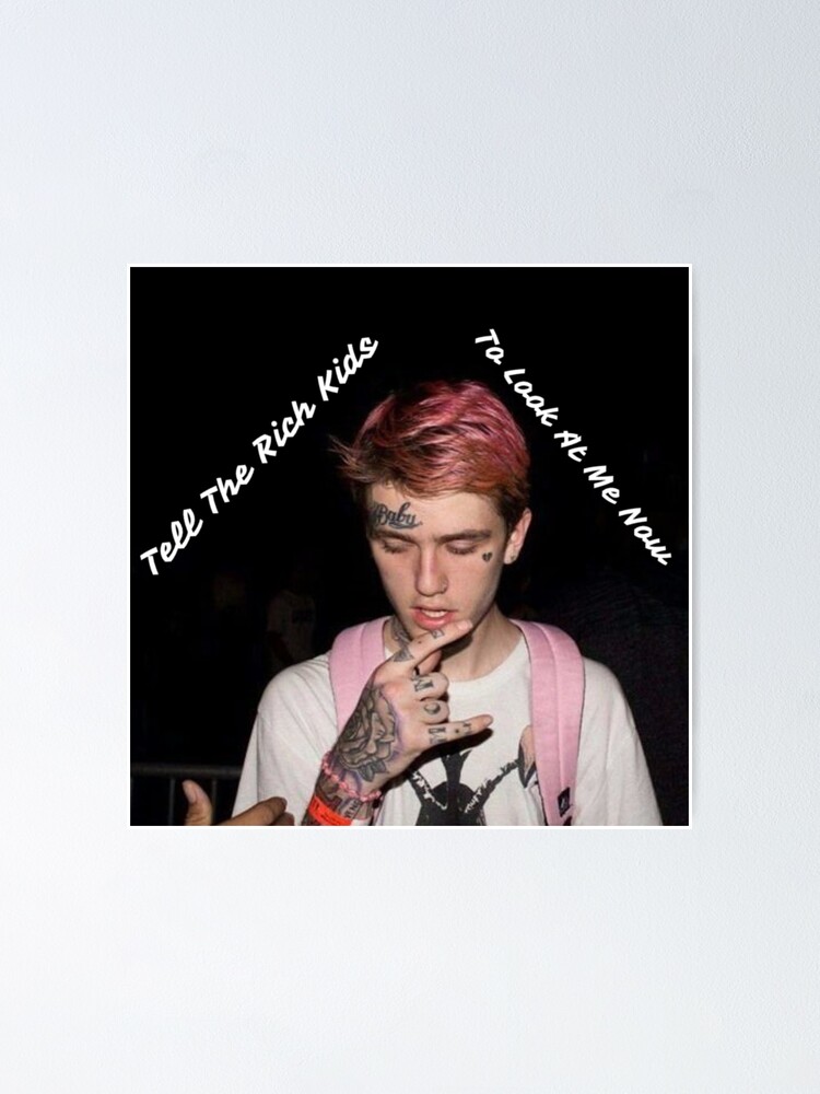 Lil Peep Rich Kids Come Look At Me Now Poster By Modmomo Redbubble