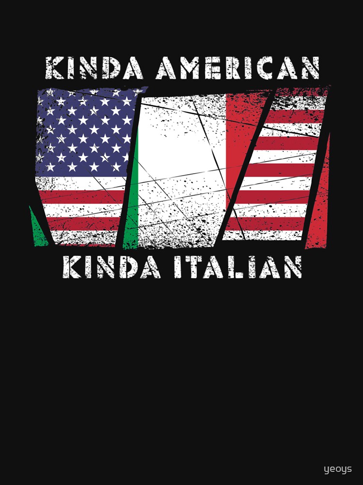 Kinda American Kinda Italian - Dual Citizenship von yeoys