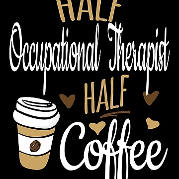 Imagen de la obra Half Coffee Half Occupational Therapist de Ripper19