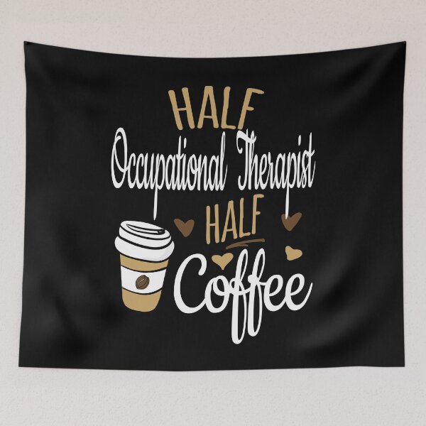 Item preview, Half Coffee Half Occupational Therapist designed and sold by Ripper19.