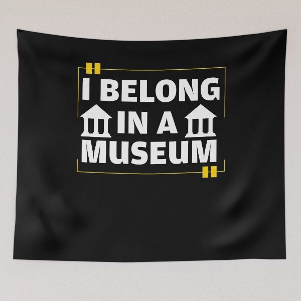 Item preview, Funny I Belong In A Museum Museum Lovers gift designed and sold by Flo991990.