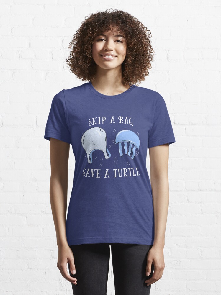 Alternate view of Skip A Bag Save A Turtle - Save Our Oceans Essential T-Shirt