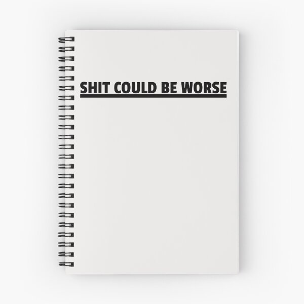 Item preview, Shit Could Be Worse  designed and sold by HiddenStar02.
