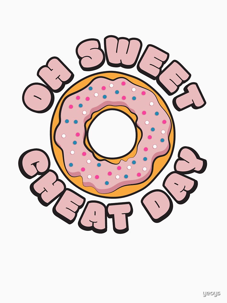 Oh Sweet Cheat Day - Diet by yeoys