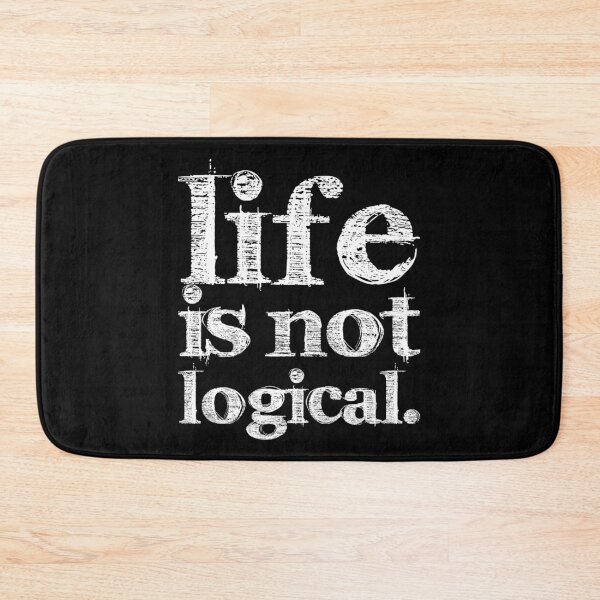 Item preview, LIFE IS NOT LOGICAL designed and sold by BLACKSUN-SHOP.
