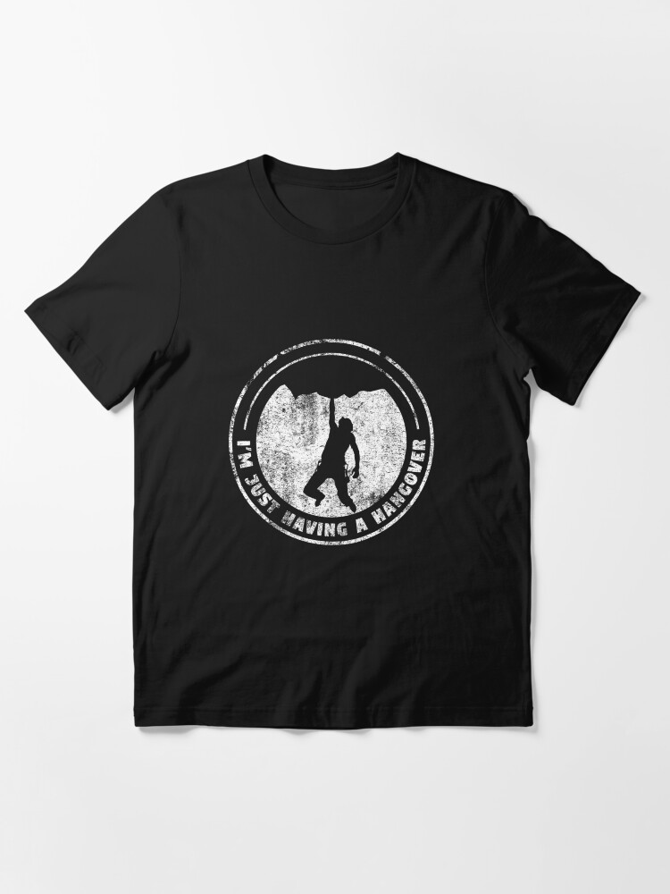 Alternate view of I'm Just Having A Hang Over - Climbing & Boulder Essential T-Shirt