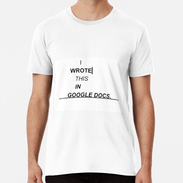 Google Docs Men S T Shirts Redbubble