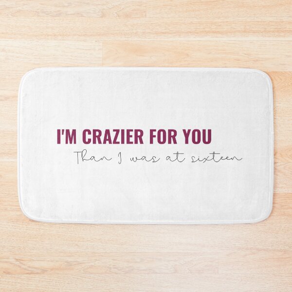 Item preview, Im Crazier for You Than I was at 16 -  Taylor Swift Lover Album lyrics MAATHP designed and sold by bombalurina.