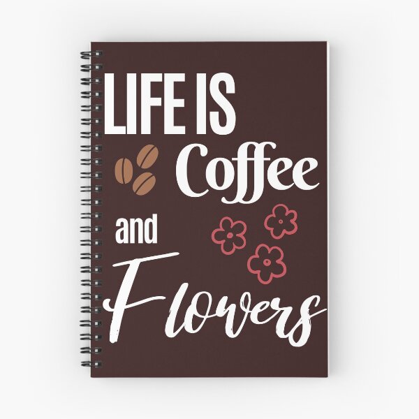 Artikelvorschau, Das Leben ist Kaffee & Blumen entworfen und verkauft von BoundToPaint.