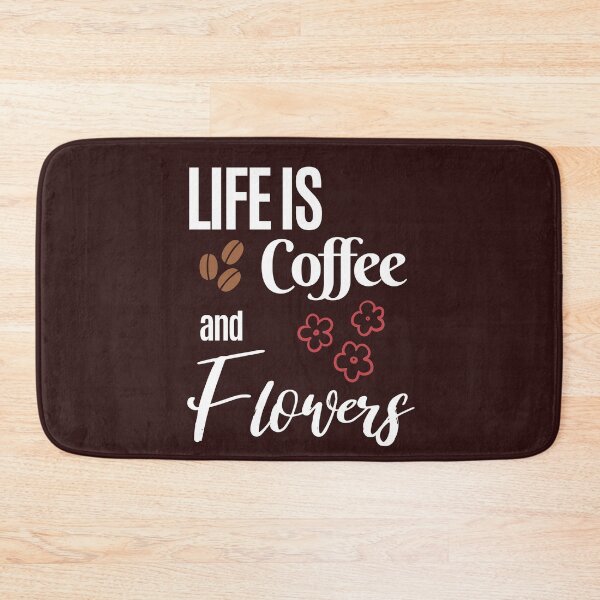 Item preview, Life Is Coffee & Flowers designed and sold by BoundToPaint.