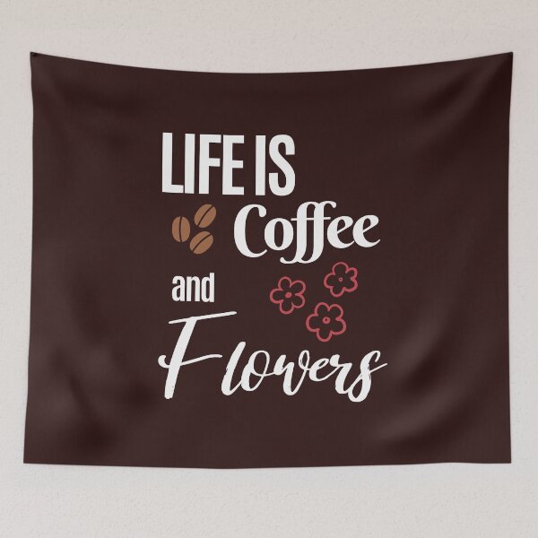 Item preview, Life Is Coffee & Flowers designed and sold by BoundToPaint.