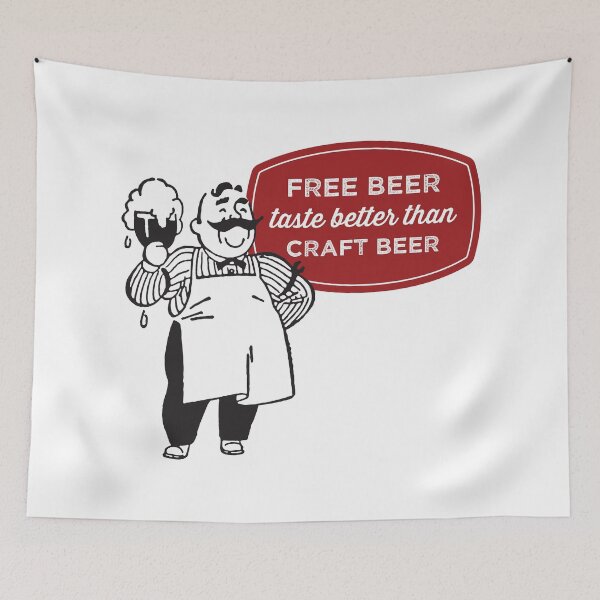 Item preview, Free Beer Taste Better Than Craft Beer designed and sold by IsItFunny.
