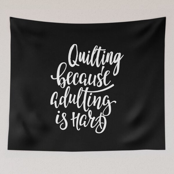 Item preview, Quilting Because Adulting Is Hard designed and sold by ProjectX23.