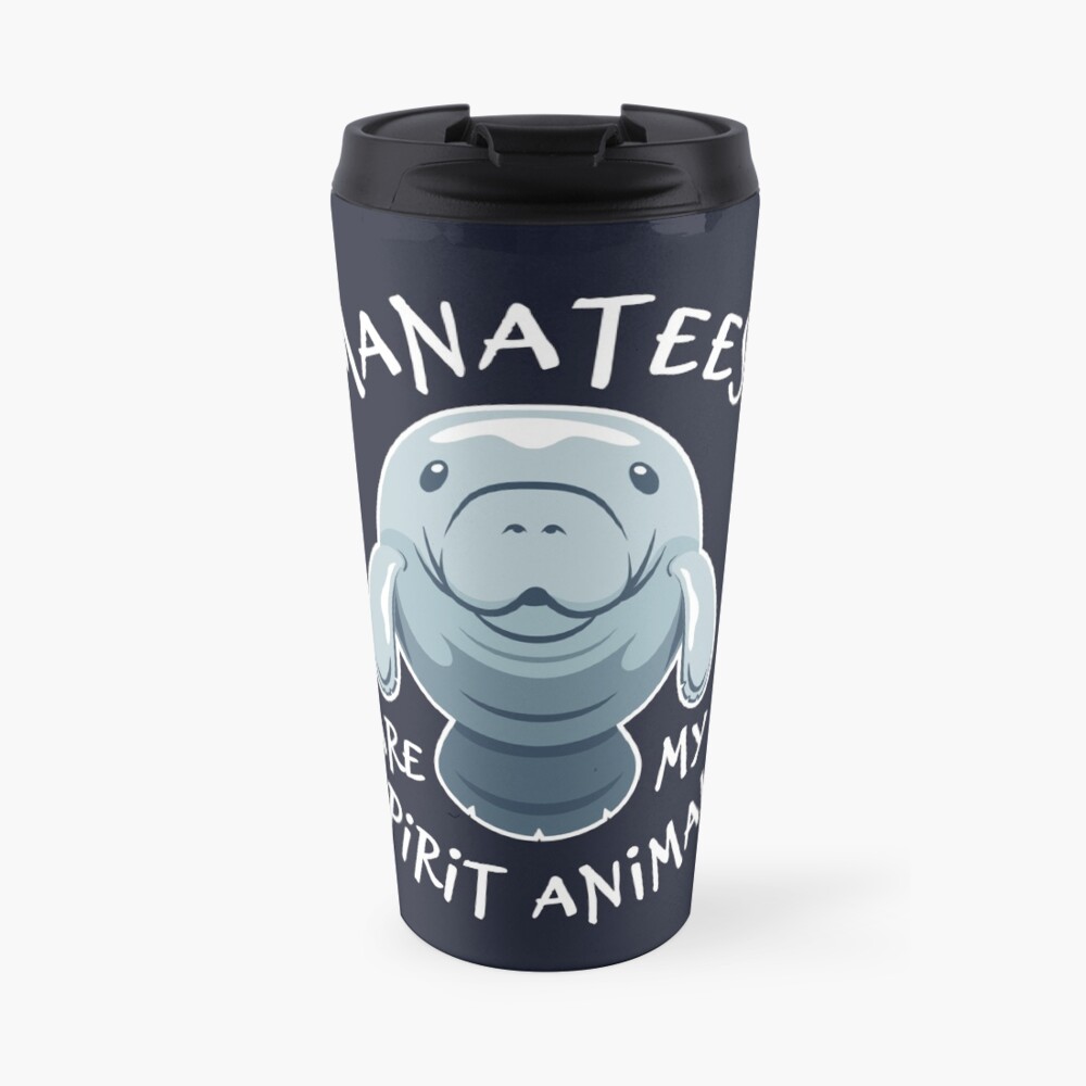 Manatees Are My Spirit Animal - Cute Manatee Travel Mug