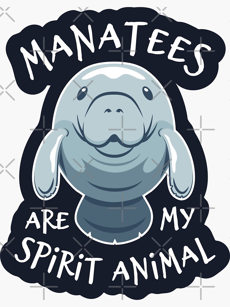 "Manatees Are My Spirit Animal - Cute Manatee" Sticker for Sale by