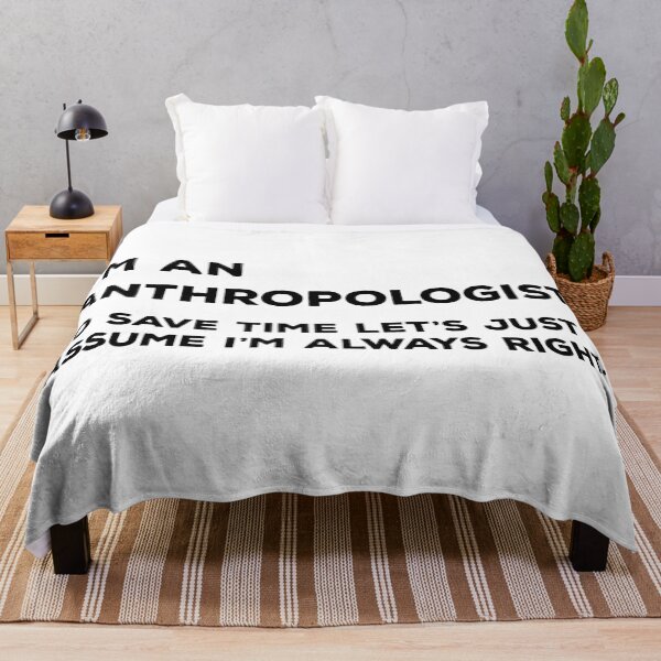 Item preview, I'm An Anthropologist To Save Time Let's Just Assume I'm Always Right designed and sold by teesaurus.