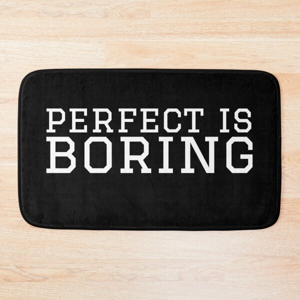 Item preview, perfect is boring - white text designed and sold by gingerlouls.
