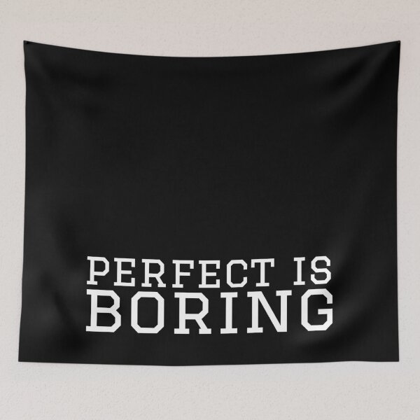 Item preview, perfect is boring - white text designed and sold by gingerlouls.