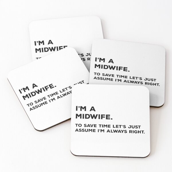 Item preview, I'm A Midwife. To Save Time Let's Just Assume I'm Always Right designed and sold by teesaurus.