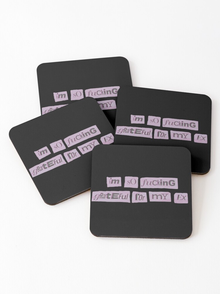 Thank U Next Grateful For My Ex Coasters Set Of 4 By Vodkaclifford Redbubble