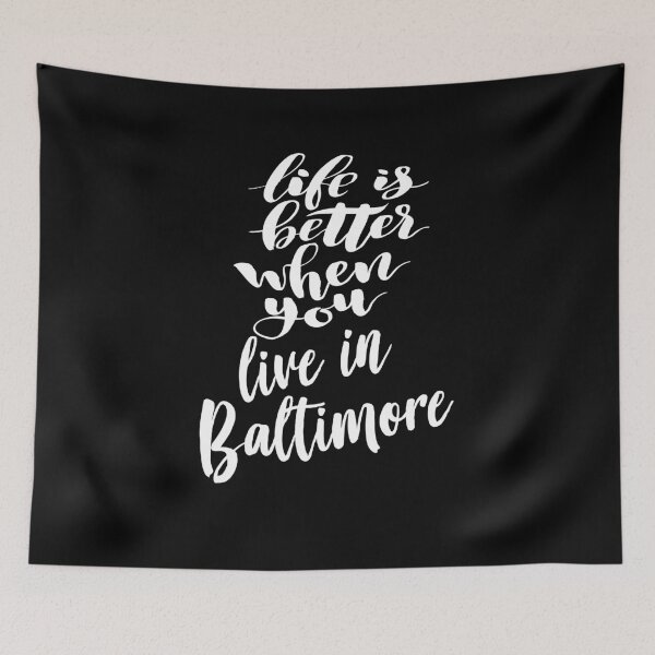 Item preview, Life is Better When You Live In Baltimore designed and sold by ProjectX23.