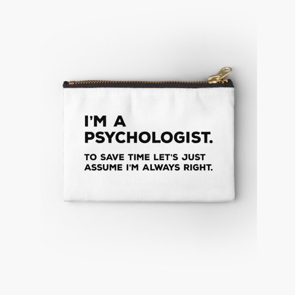 Item preview, I'm A Psychologist, To Save Time Let's Just Assume I'm Always Right designed and sold by teesaurus.