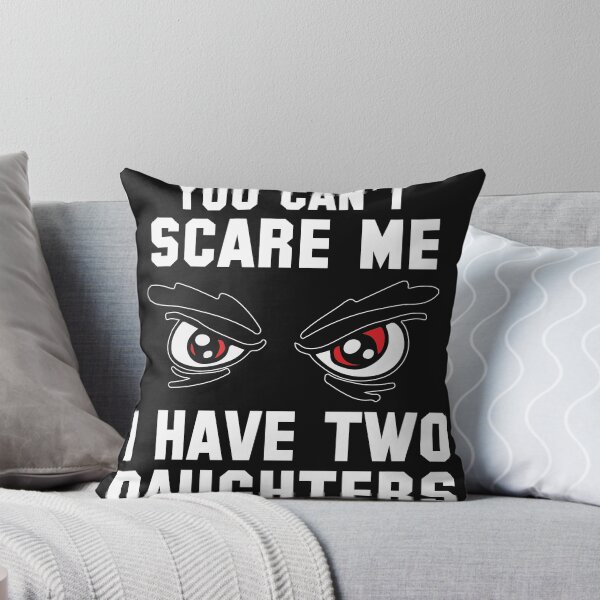 Artikelvorschau, Cool You can`t Scare me I have 2 Daughters graphic entworfen und verkauft von sunnym79.