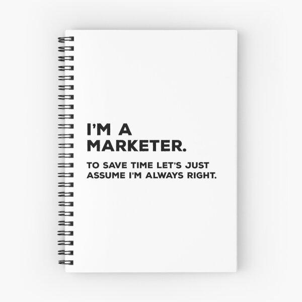 Item preview, I'm A Marketer, To Save Time Let's Just Assume I'm Always Right designed and sold by teesaurus.