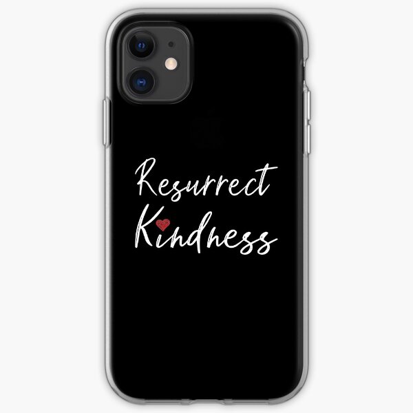 Be Kind Resurrect Kindness Happy Inspirational Nice People graphic iPhone Soft Case