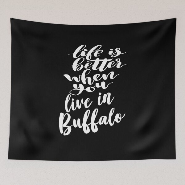 Item preview, Life is Better When You Live In Buffalo designed and sold by ProjectX23.