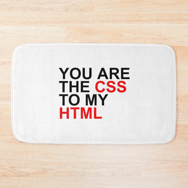 Item preview, You Are The CSS to My Html designed and sold by flipper42.