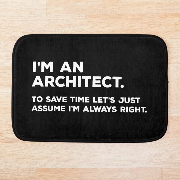 Aperçu de l'œuvre Je suis un architecte, pour gagner du temps, supposons que j'ai toujours raison créée et vendue par teesaurus.