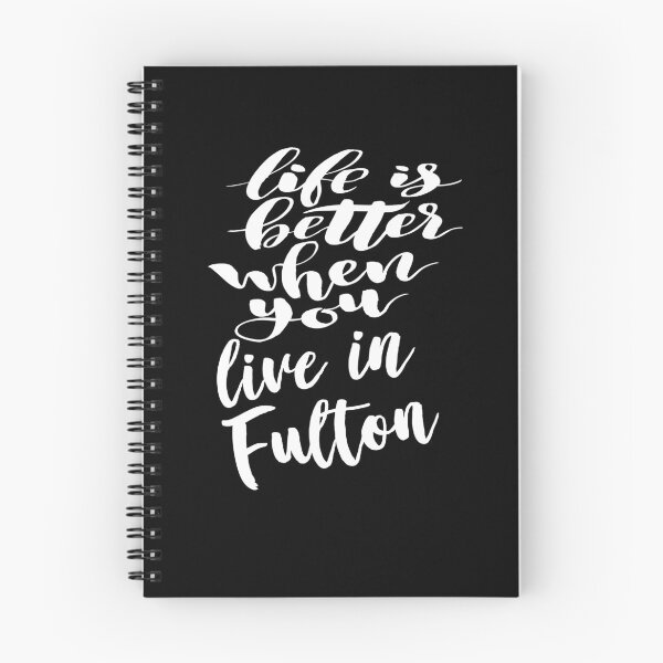 Item preview, Life is Better When You Live In Fulton designed and sold by ProjectX23.