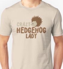 Crazy hedgehog lady Unisex T-Shirt