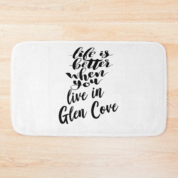 Item preview, Life is Better When You Live In Glen Cove designed and sold by ProjectX23.