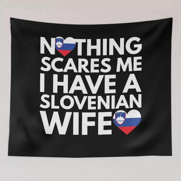 Item preview, Nothing Scares Me, I Have Slovenian Wife designed and sold by HelloFromAja.