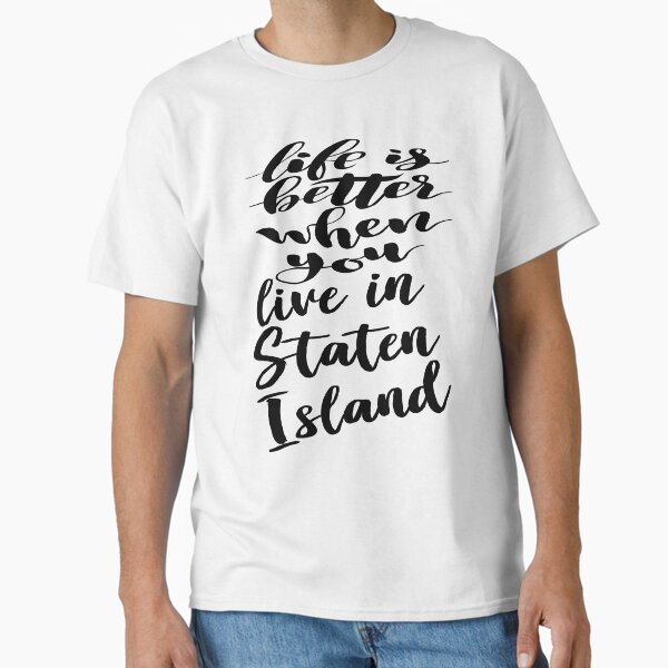 Aperçu de l'œuvre La vie est meilleure quand vous vivez à Staten Island créée et vendue par ProjectX23.