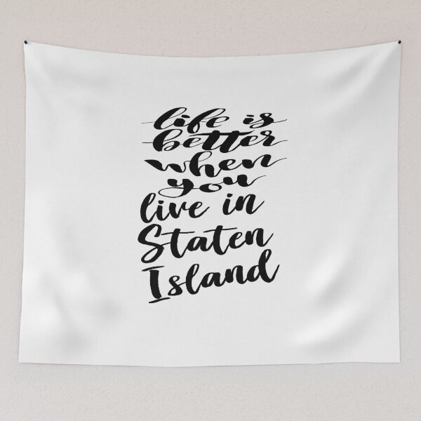 Item preview, Life is Better When You Live In Staten Island designed and sold by ProjectX23.