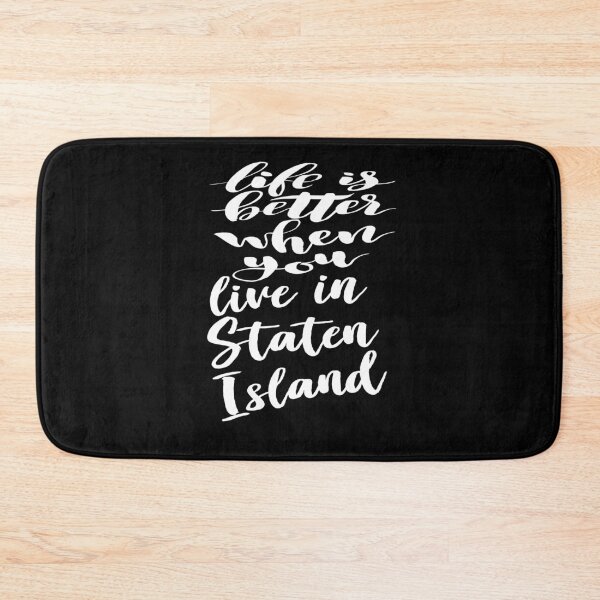 Item preview, Life is Better When You Live In Staten Island designed and sold by ProjectX23.
