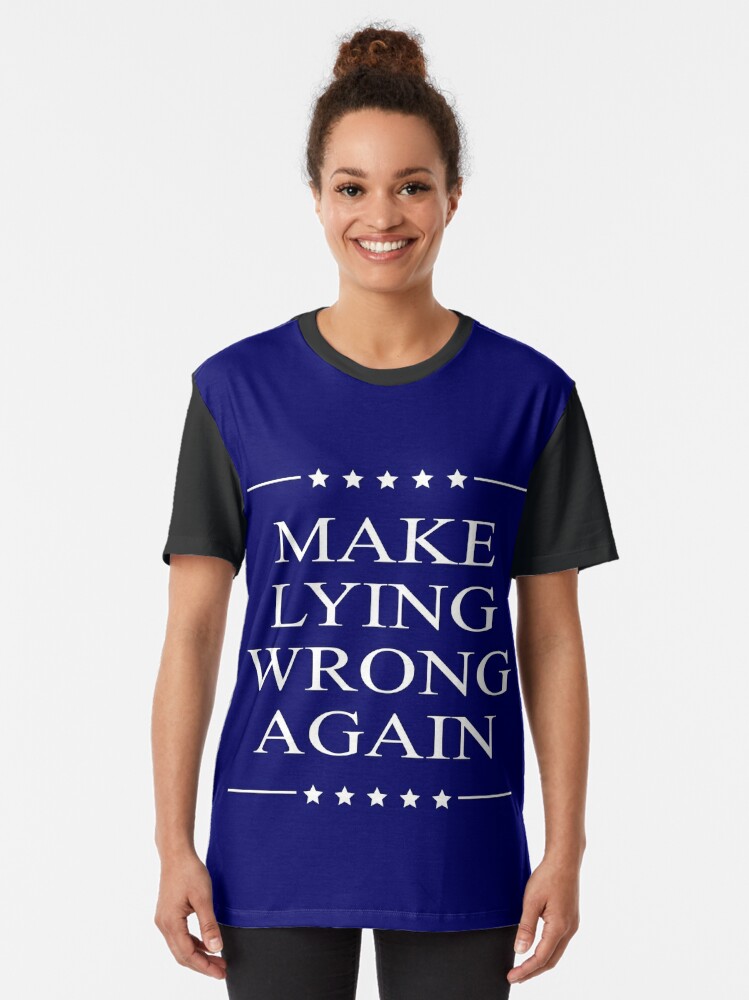 make lying wrong again shirt