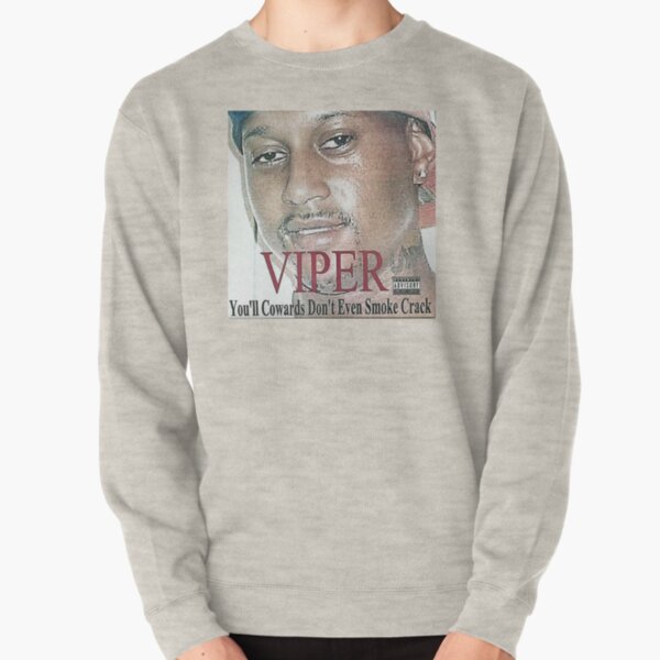 You'll Cowards Don't Even Smoke Crack Pullover Sweatshirt