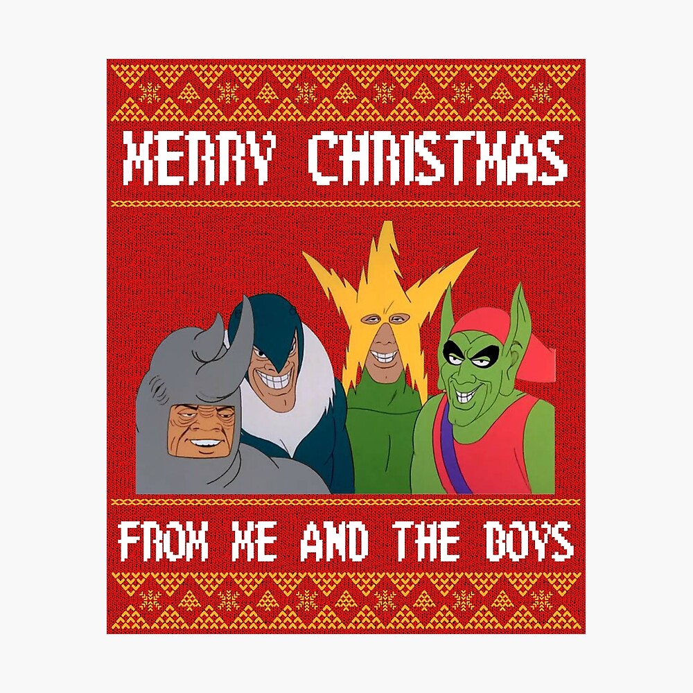 Me And The Boys Meme Christmas Poster By Ecowanderer2019 Redbubble