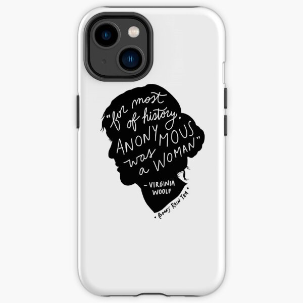 Virginia Woolf: "For most of history anonymous was a woman" iPhone Tough Case