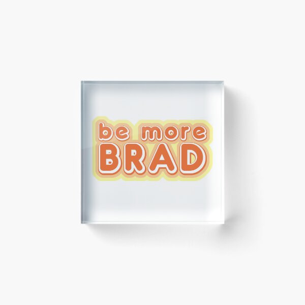 Item preview, Be More Brad designed and sold by AllanFarrow.