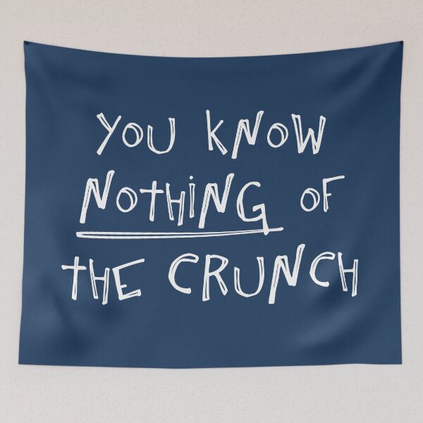 Item preview, You know nothing of The Crunch designed and sold by Phil Tessier Too.